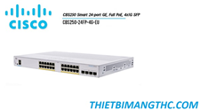 CBS250-24FP-4G-EU Switch chia mạng CISCO 24 cổng Gigabit (24 PoE Full 370W) + 4x1G SFP