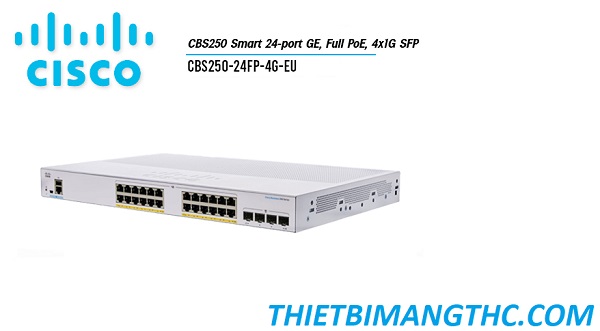 CBS250-24FP-4G-EU Switch chia mạng CISCO 24 cổng Gigabit (24 PoE Full 370W) + 4x1G SFP