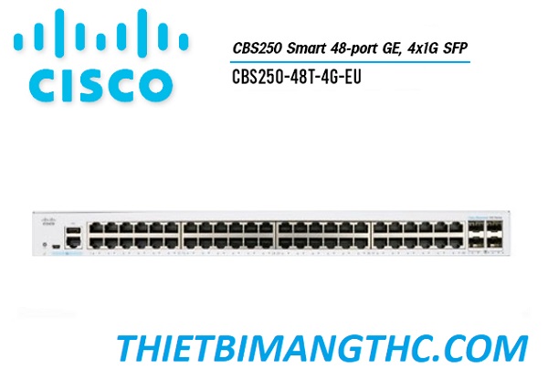 CBS250-48T-4G-EU Switch chia mạng CISCO 48 cổng GE, 4x1G SFP