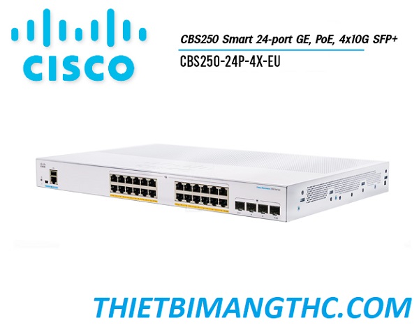 CBS250-24P-4X-EU  Switch chia mạng CISCO 24 cổng Gigabit (24 PoE Full 195W) +  4x10G SFP+