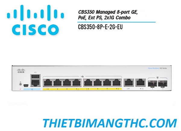 CBS350-8P-E-2G-EU  Switch chia mạng CISCO 8 cổng Gigabit (8 PoE Full 67W) +  2x1GCopper/SFP