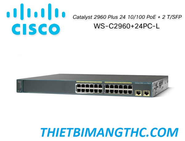 WS-C2960+24PC-L Switch chia mạng CISCO 24 cổng 10/100 PoE + 2 T/SFP LAN Base