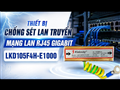 Thiết bị chống sét lan truyền mạng Lan RJ45 Gigabit LKD105F4H-E1000 cao cấp