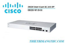 CBS220-16T-2G-EU Switch chia mạng CISCO 16 cổng Gigabit + 2 cổng SFP