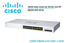 CBS220-24FP-4G-EU Switch chia mạng CISCO 24 cổng Gigabit (24 PoE Full 382W) +  4 SFP