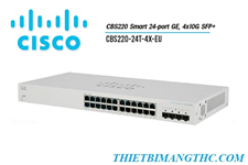 CBS220-24T-4X-EU Switch chia mạng CISCO 24 cổng Gigabit + 4x10G SFP