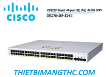 CBS220-48P-4X-EU Switch chia mạng CISCO 48 cổng Gigabit (48 PoE Full 382W) + 4x10G SFP