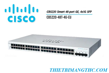 CBS220-48T-4G-EU Switch chia mạng CISCO 48 cổng Gigabit + 4 SFP