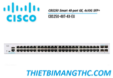 CBS250-48T-4X-EU  Switch chia mạng CISCO 48 cổng GE, 4x10G SFP+