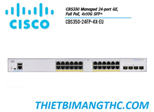 CBS350-24FP-4X-EU  Switch chia mạng CISCO 24 cổng GE POE+, 370W, 4x10G SFP+