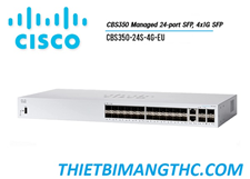 CBS350-24S-4G-EU Switch chia mạng CISCO 24 cổng SFP, 4x1G SFP