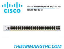 CBS350-48P-4G-EU  Switch chia mạng CISCO 48 cổng GE POE+, 370W, 4x1G SFP