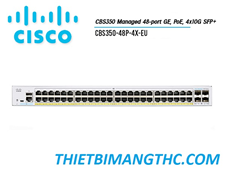 CBS350-48P-4X-EU Switch chia mạng CISCO 48 cổng  GE POE+, 370W, 4x10G SFP+