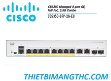 CBS350-8FP-2G-EU Switch chia mạng CISCO 8 cổng Gigabit (8 PoE Full 67W) +  2x1G Copper/SFP