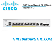 CBS350-8P-2G-EU  Switch chia mạng CISCO 8 cổng Gigabit (8 PoE Full 67W) +  2x1G Copper/SFP