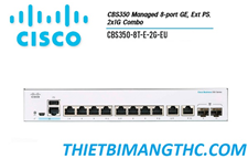 CBS350-8T-E-2G-EU  Switch chia mạng CISCO 8 cổng GE,  2x1G  Copper/SFP