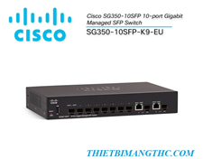 Thiết bị chia mạng Cisco SG350-10SFP-K9-EU POE Managed
